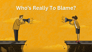 Who's Really To Blame?