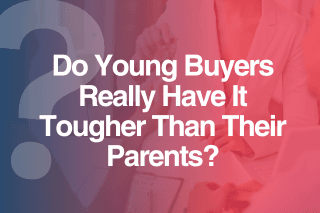 Do Young Buyers Really Have It Tougher Than Their Parents?