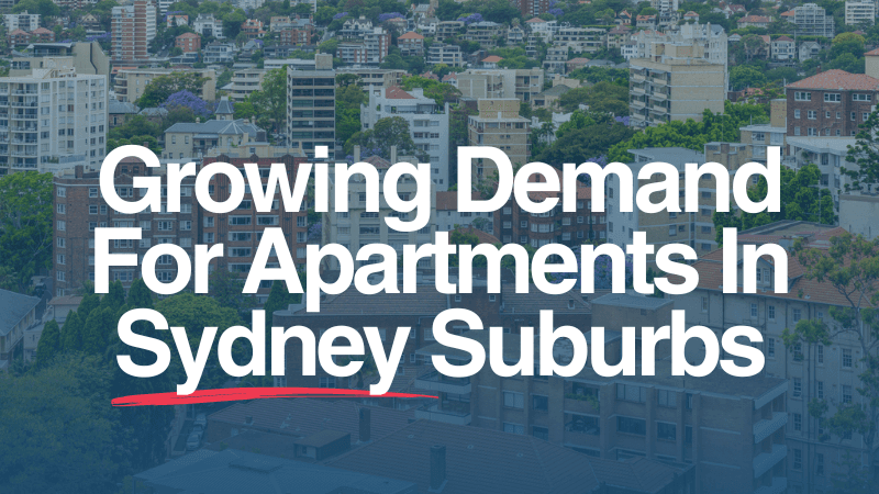 Growing Demand For Apartments In Sydney Suburbs